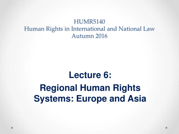 HUMR5140 Human Rights in International and National Law Autumn 2016
