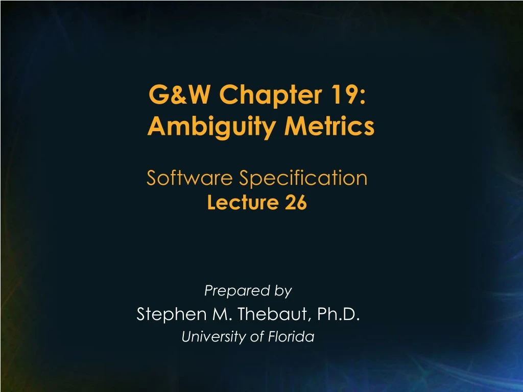 g w chapter 19 ambiguity metrics software specification lecture 26