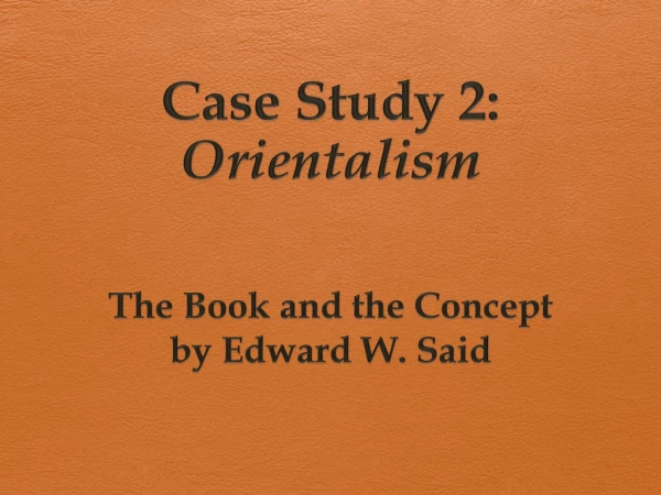 Case Study 2: Orientalism