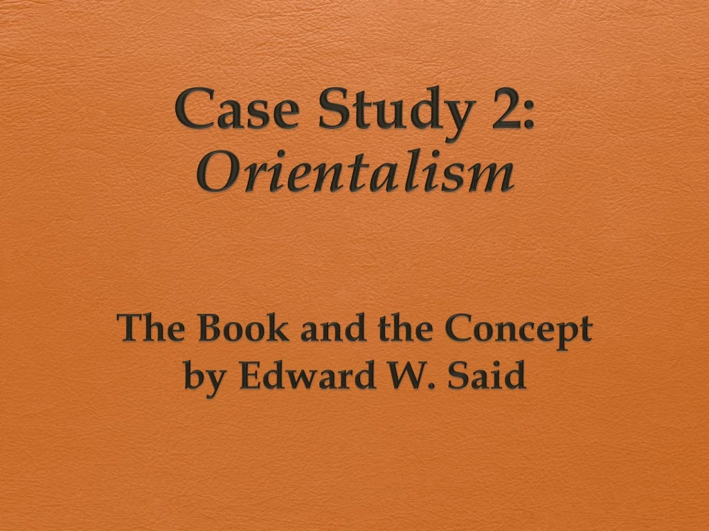 case study 2 orientalism