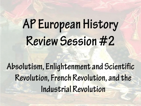AP European History Review Session #2