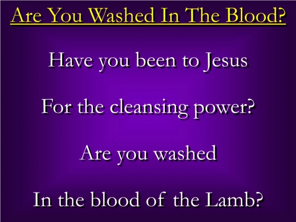 Are You Washed In The Blood?