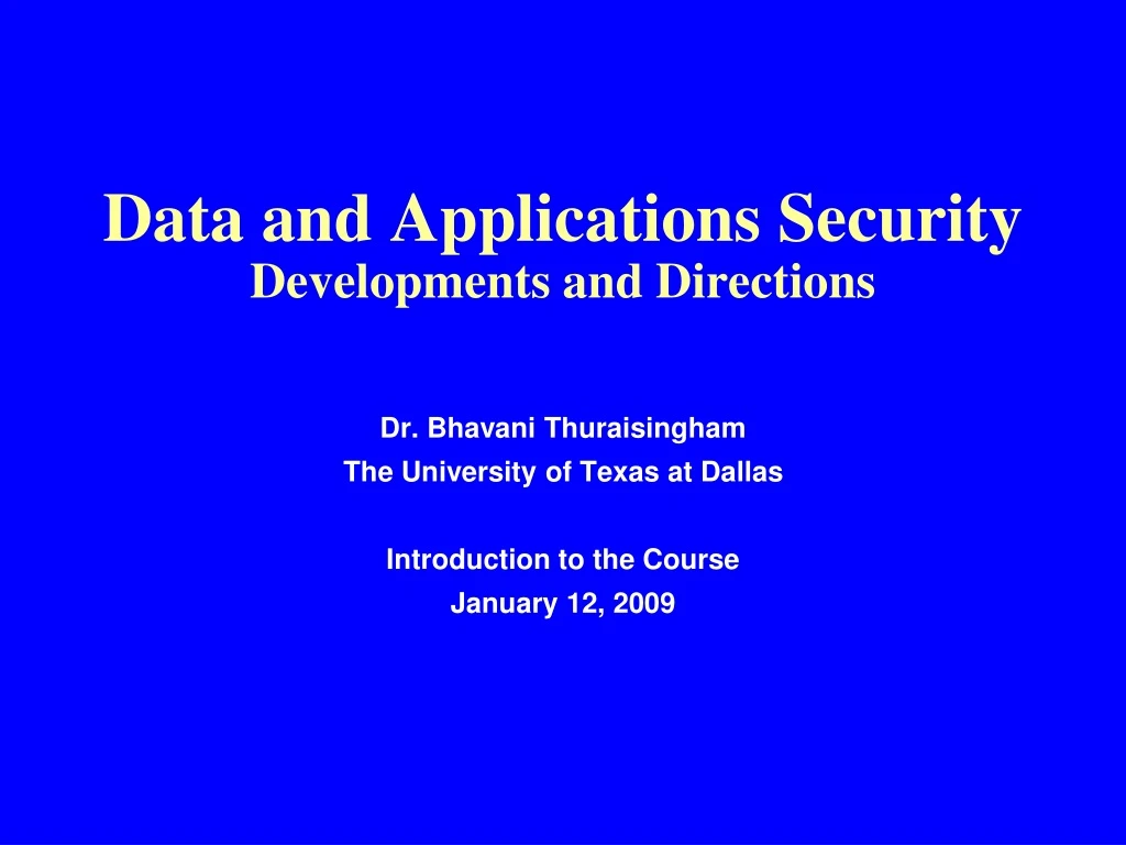 data and applications security developments and directions