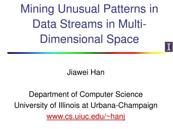 Mining Unusual Patterns in Data Streams in Multi-Dimensional Space