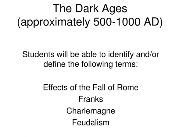 The Dark Ages (approximately 500-1000 AD)