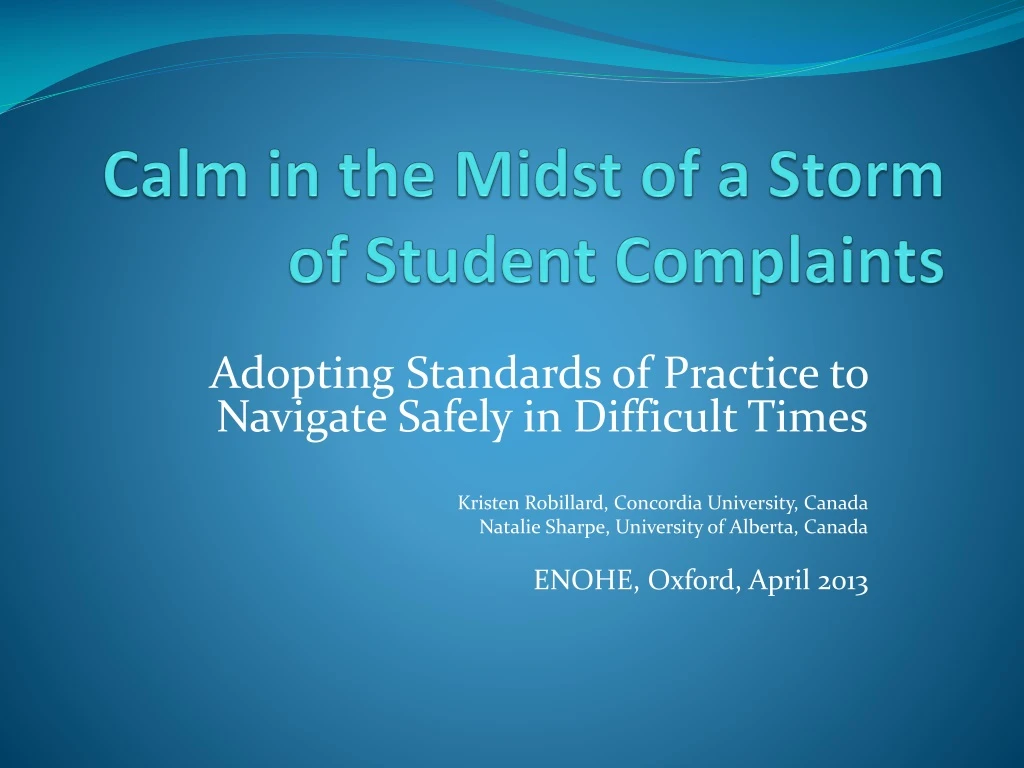 calm in the midst of a storm of student complaints