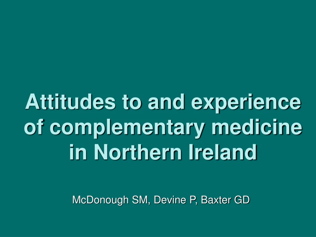 attitudes to and experience of complementary medicine in northern ireland