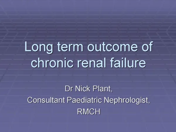 Long term outcome of chronic renal failure