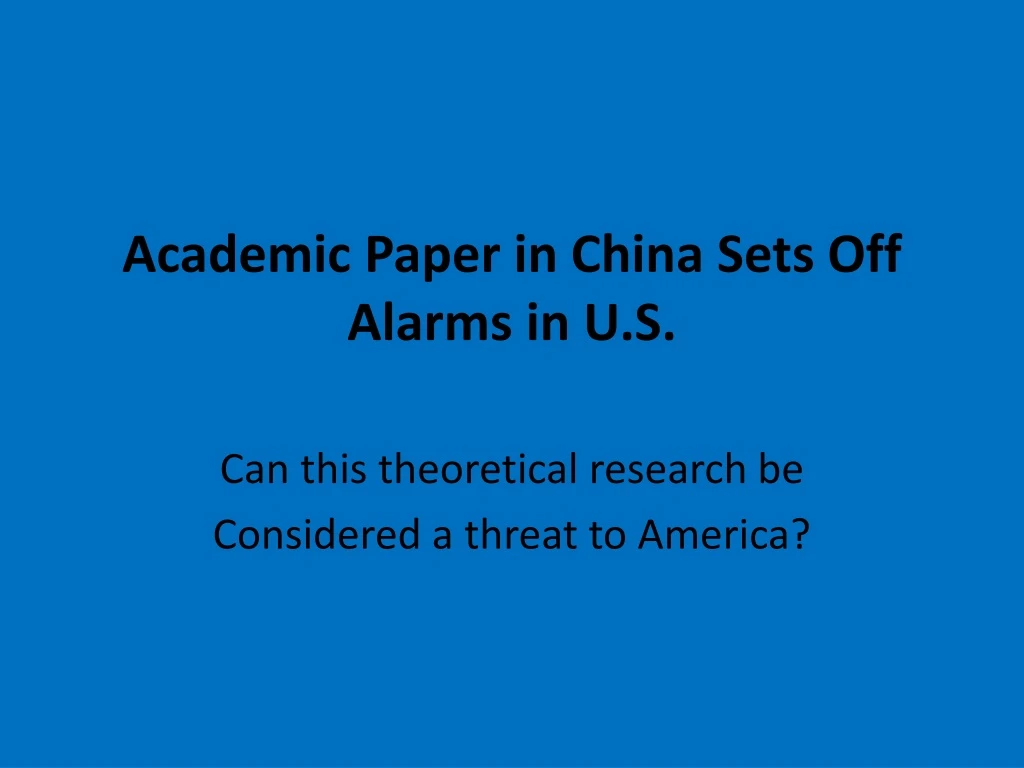 academic paper in china sets off alarms in u s