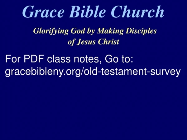 Grace Bible Church Glorifying God by Making Disciples of Jesus Christ