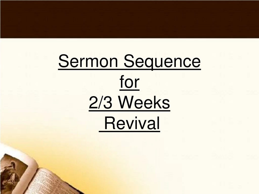 sermon sequence for 2 3 weeks revival