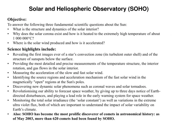 Objective: To answer the following three fundamental scientific questions about the Sun: