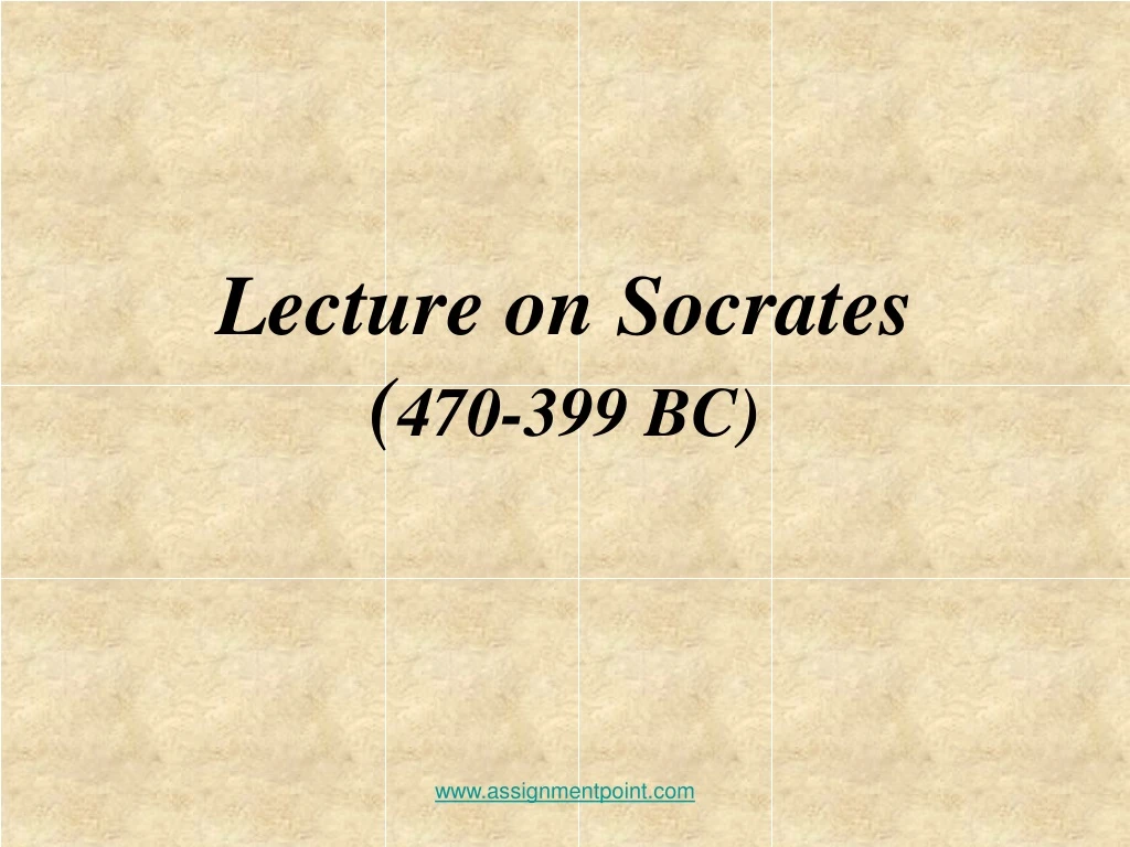 lecture on socrates 470 399 bc