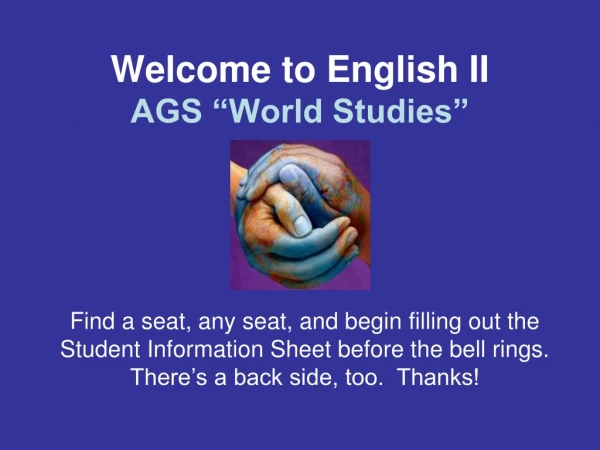 Welcome to English II AGS “World Studies”