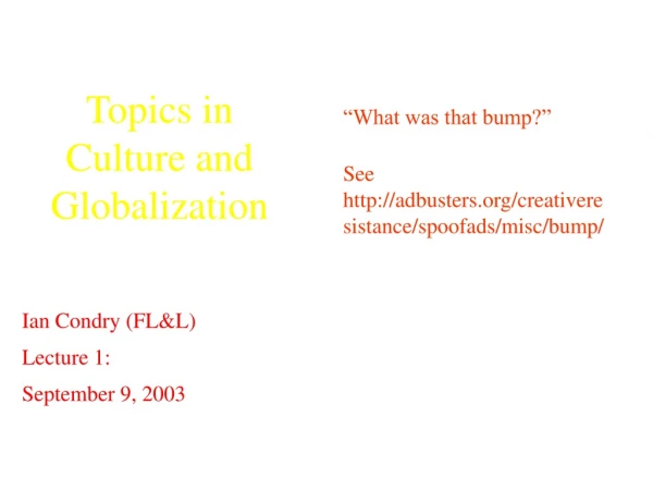 Topics in Culture and Globalization