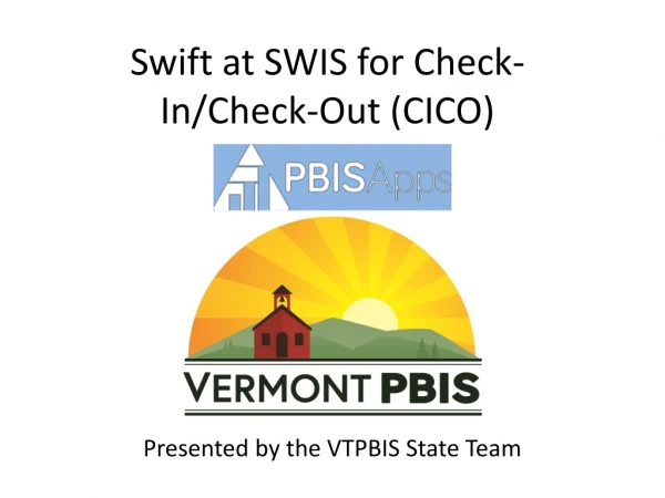 Swift at SWIS for Check-In/Check-Out (CICO)
