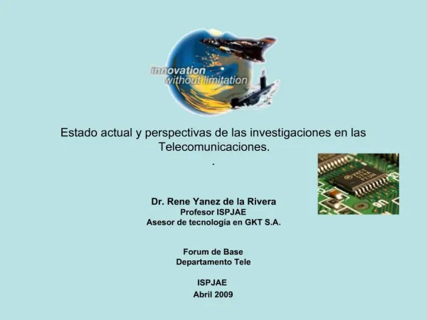 Estado actual y perspectivas de las investigaciones en las Telecomunicaciones. .