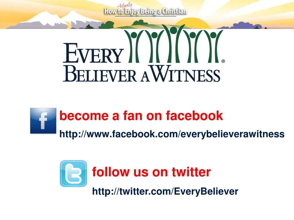 become a fan on facebook http www facebook com everybelieverawitness