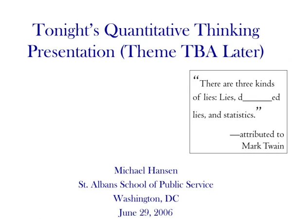 Tonight’s Quantitative Thinking Presentation (Theme TBA Later)