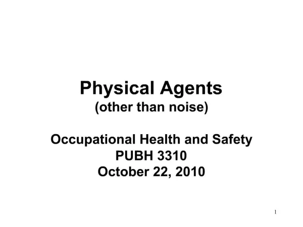 Physical Agents other than noise