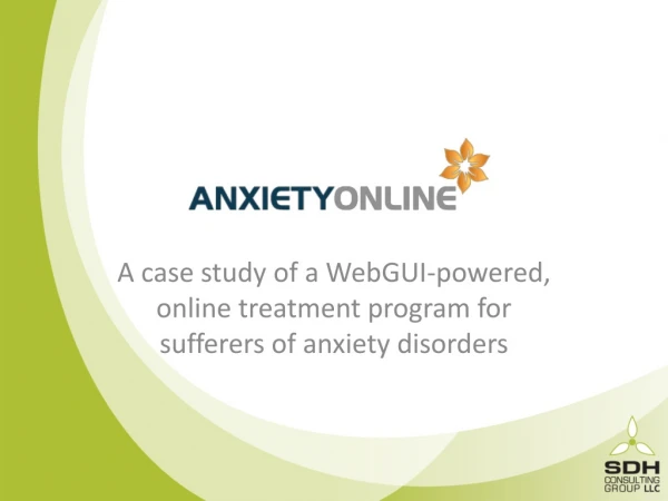 A case study of a WebGUI-powered, online treatment program for sufferers of anxiety disorders