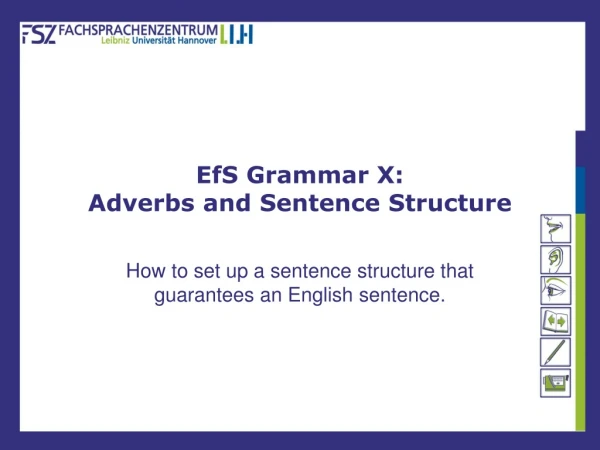 EfS Grammar X: Adverbs and Sentence Structure