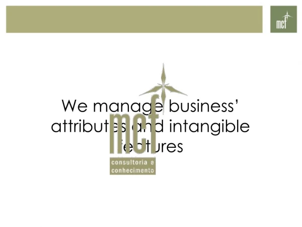 We manage business’ attributes and intangible features