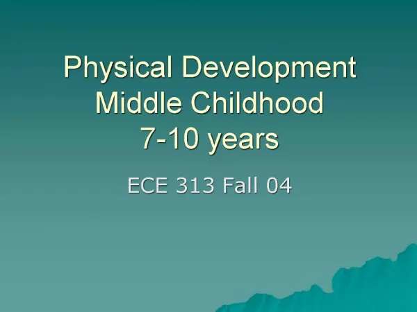 Physical Development Middle Childhood 7-10 years