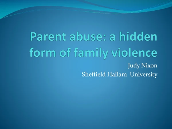 Parent abuse: a hidden form of family violence
