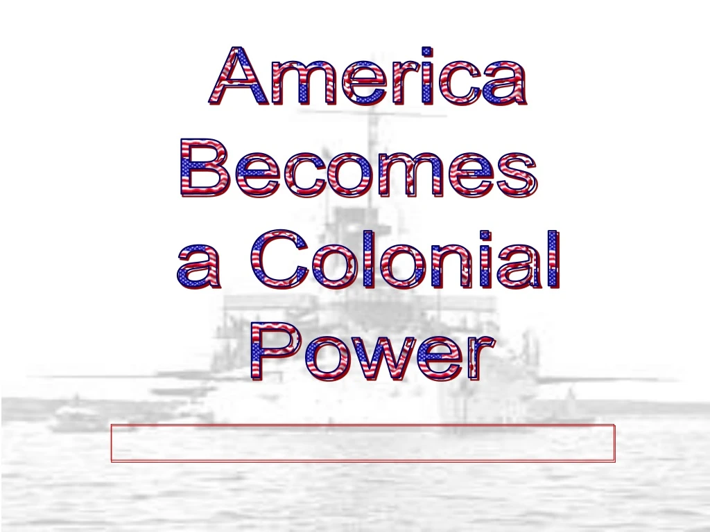 america becomes a colonial power