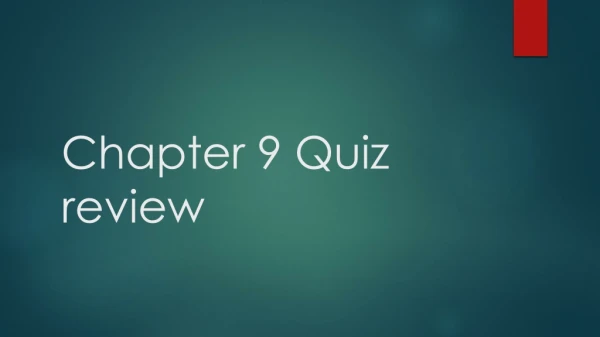 Chapter 9 Quiz review