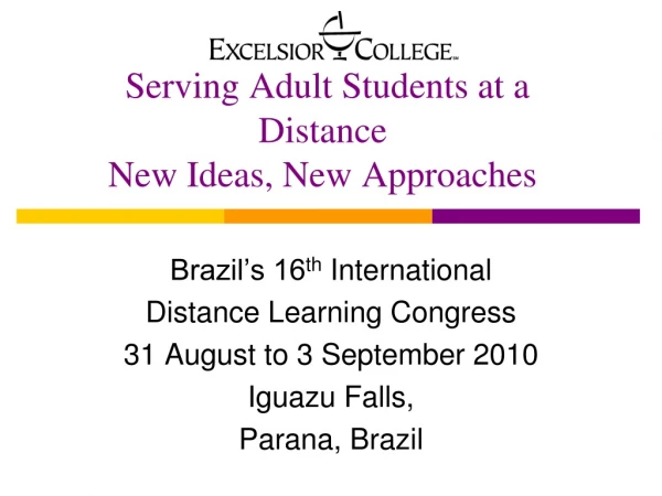 Serving Adult Students at a Distance New Ideas, New Approaches