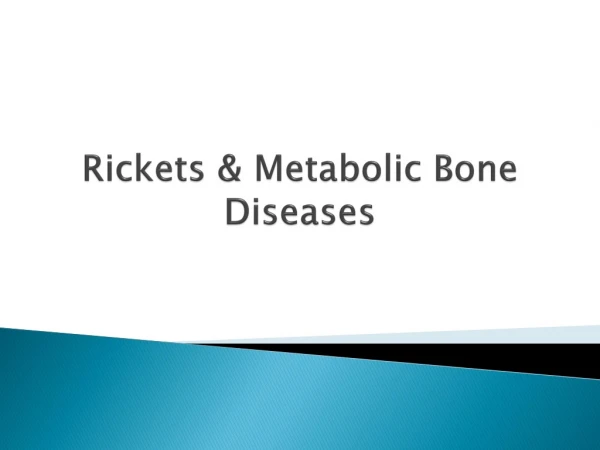 Rickets &amp; Metabolic Bone Diseases