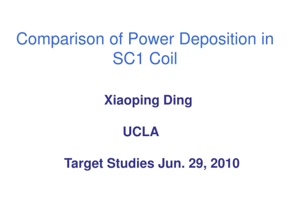 Comparison of Power Deposition in SC1 Coil