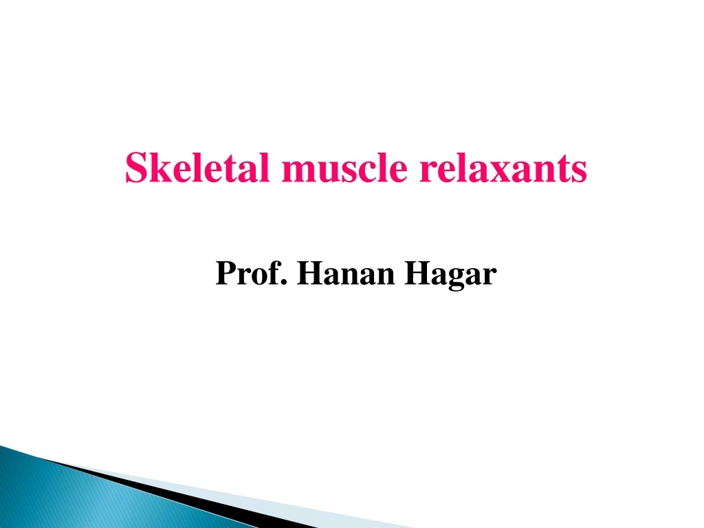 skeletal muscle relaxants prof hanan hagar