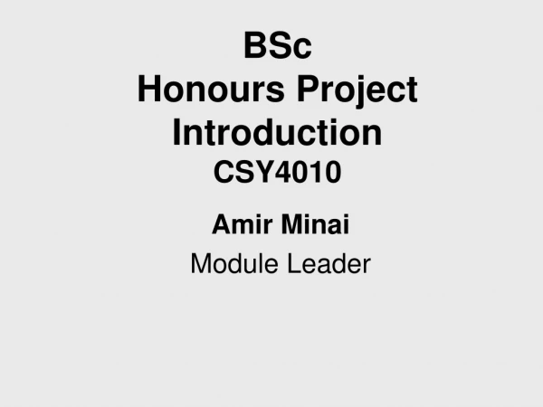 BSc Honours Project Introduction CSY4010