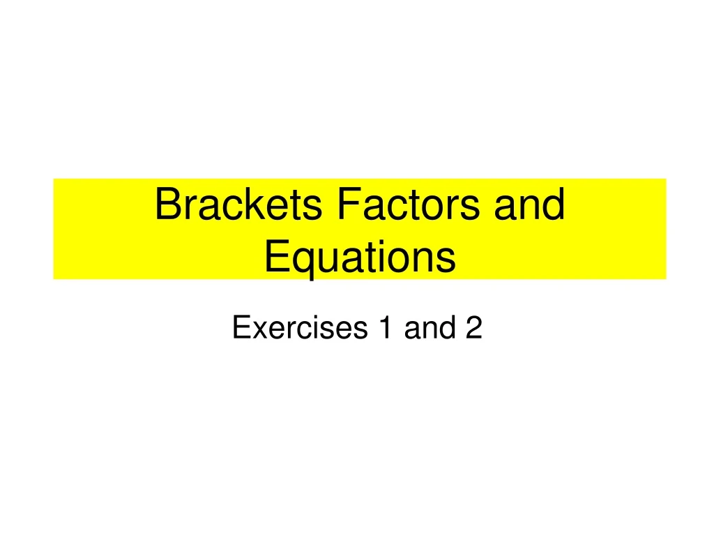 brackets factors and equations