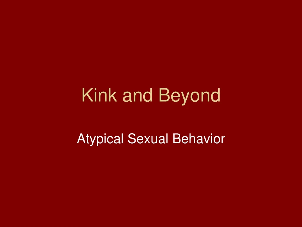 kink and beyond