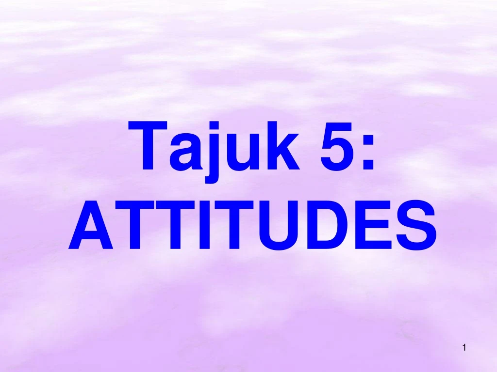 tajuk 5 attitudes