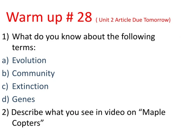 Warm up # 28 ( Unit 2 Article Due Tomorrow)