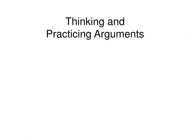 Thinking and Practicing Arguments