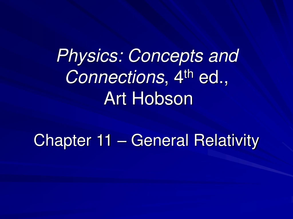 physics concepts and connections 4 th ed art hobson chapter 11 general relativity