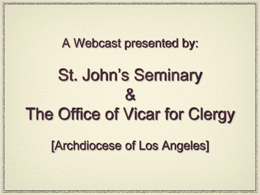 a webcast presented by st john s seminary the office of vicar for clergy archdiocese of los angeles