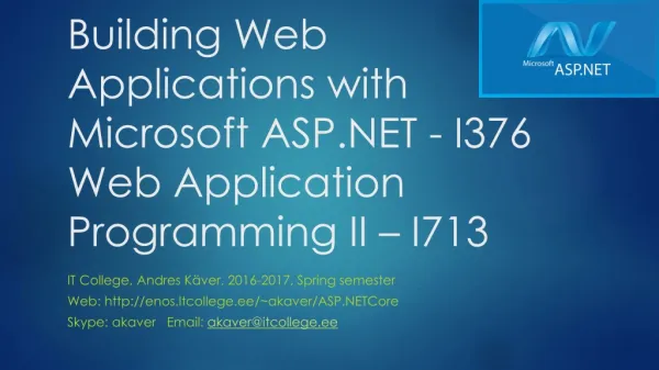 Building Web Applications with Microsoft ASP.NET - I376 Web Application Programming II – I713