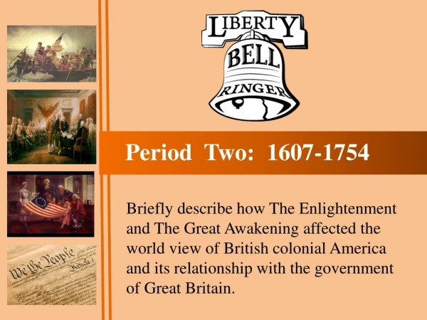 Period Two: 1607-1754