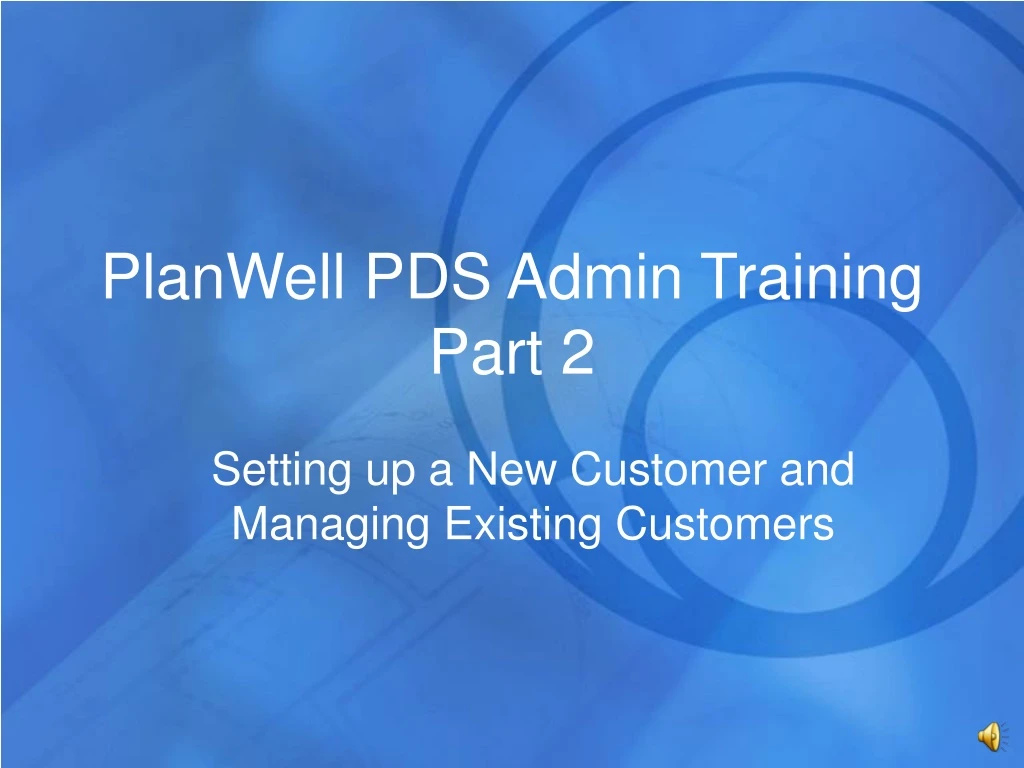 planwell pds admin training part 2