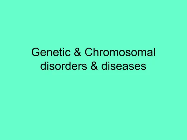 Genetic Chromosomal disorders diseases