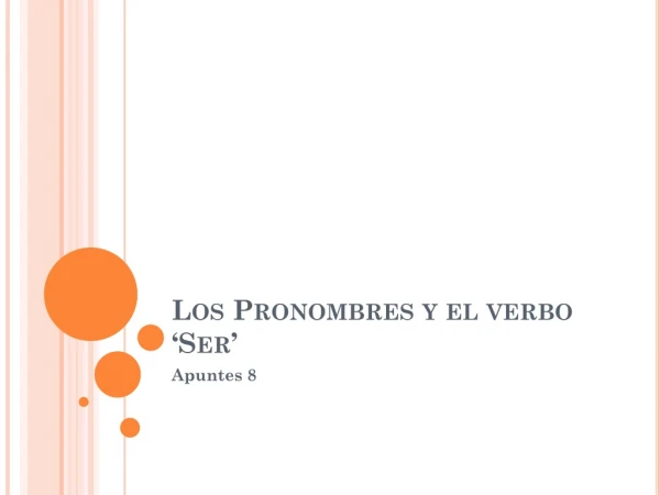 Los Pronombres y el verbo ‘Ser’
