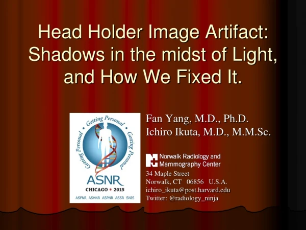 Head Holder Image Artifact: Shadows in the midst of Light, and How We Fixed It.