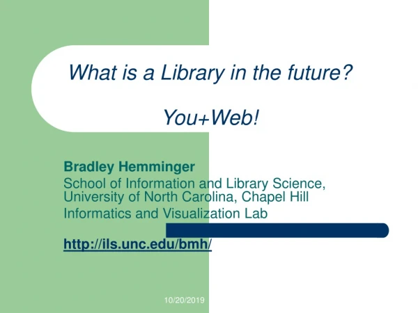 What is a Library in the future? You+Web!